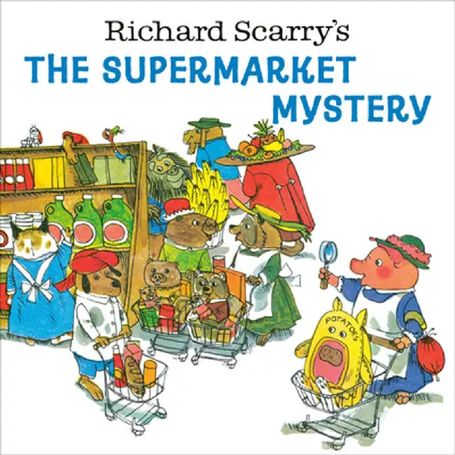 Richard Scarry's the Supermarket Mystery by Richard Scarry