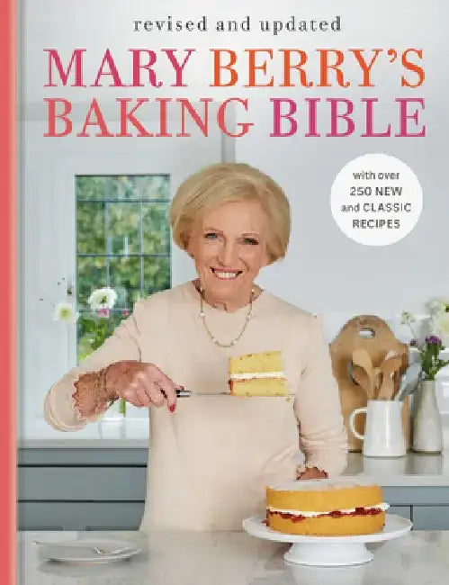Mary Berry's Baking Bible, Revised and Updated by Mary Berry