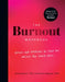 The Burnout Workbook: Advice and Exercises to Help You Unlock the Stress Cycle by Amelia Nagoski