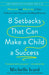 8 Setbacks That Can Make a Child a Success: What to Do and What to Say to Turn Failures Into Character-Building Moments by Michelle Icard