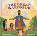 The Great Waking Up: The Story of Easter by Sarah Shin, Shin Maeng