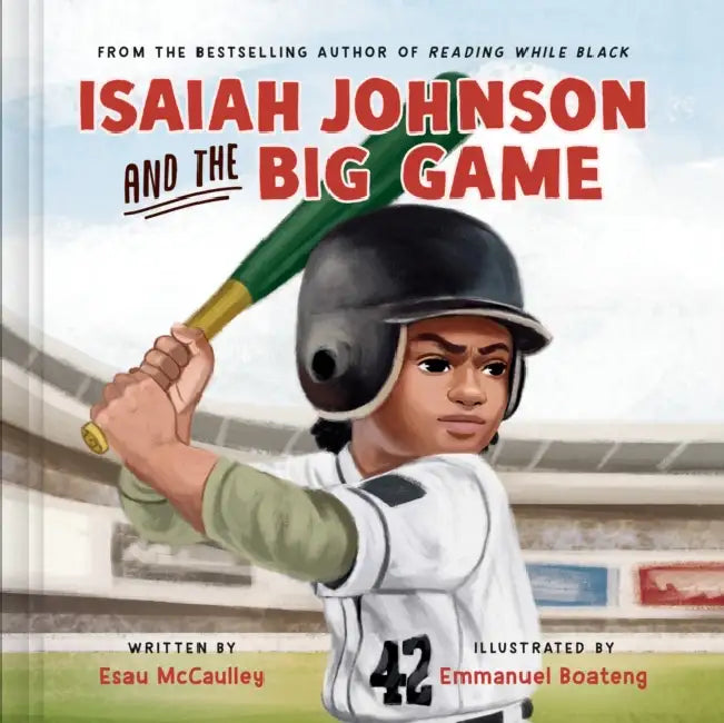 Isaiah Johnson and the Big Game by Esau McCaulley, Emmanuel Boateng