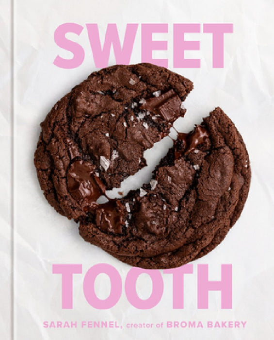 Sweet Tooth: 100 Desserts to Save Room for
