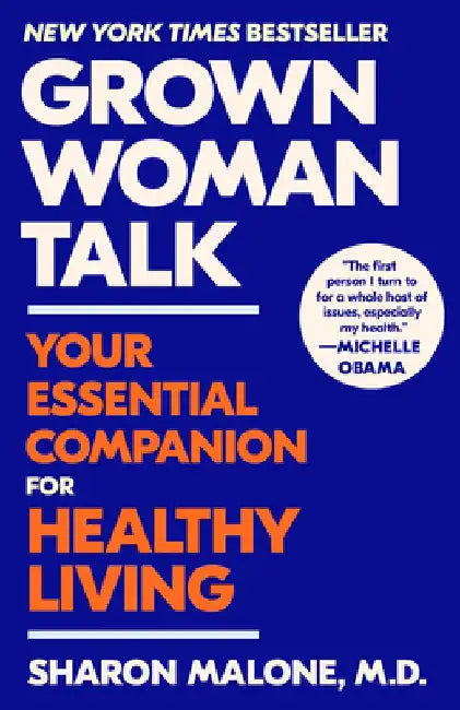 Grown Woman Talk: Your Essential Companion for Healthy Living by Sharon Malone