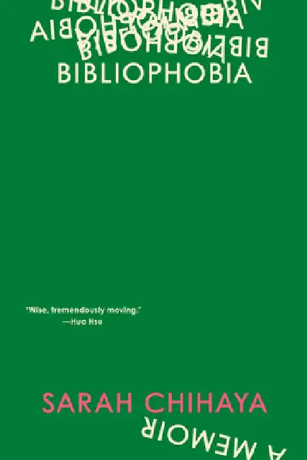Bibliophobia: A Memoir by Sarah Chihaya