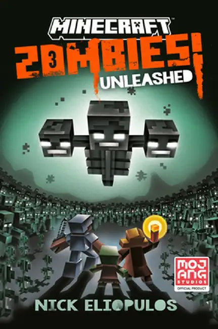 Minecraft: Zombies Unleashed!: An Official Minecraft Novel by Nick Eliopulos