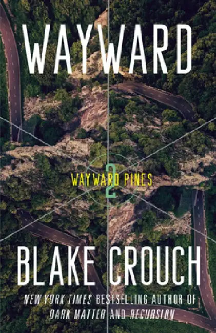 Wayward: Book 2 of the Wayward Pines Trilogy by Blake Crouch