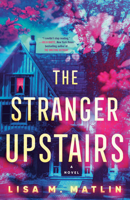 The Stranger Upstairs by Lisa M. Matlin