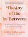 The Joy of the In-Between: 100 Devotions for Trusting God in Your Waiting Season: A Devotional by Ashley Hetherington