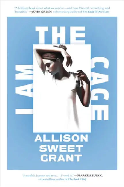 I Am the Cage by Allison Sweet Grant