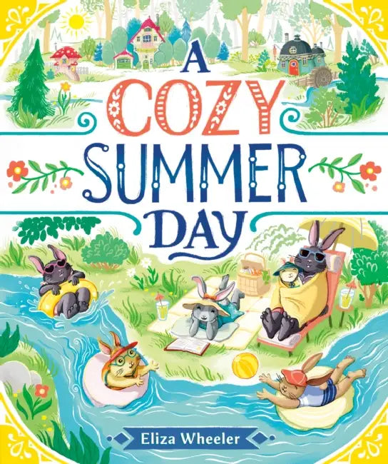 A Cozy Summer Day by Eliza Wheeler, Eliza Wheeler