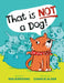 That Is Not a Dog! by Bea Birdsong, Charlie Alder