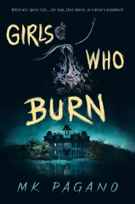 Girls Who Burn by Mk Pagano