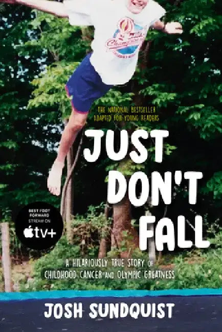 Just Don't Fall by Josh Sundquist