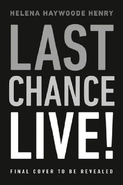 Last Chance Live! by Helena Haywoode Henry