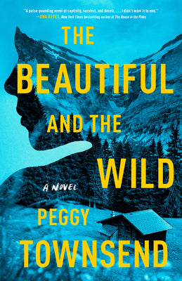 The Beautiful and the Wild by Peggy Townsend