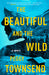 The Beautiful and the Wild by Peggy Townsend