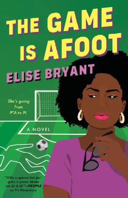 The Game Is Afoot by Elise Bryant