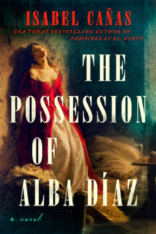 The Possession of Alba Díaz  by Isabel Cañas