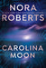 Carolina Moon by Nora Roberts
