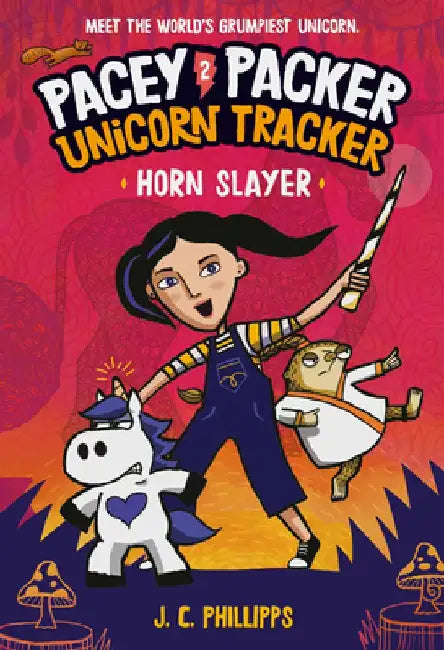 Pacey Packer Unicorn Tracker 2: Horn Slayer by J. C. Phillipps