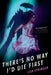There's No Way I'd Die First by Lisa Springer