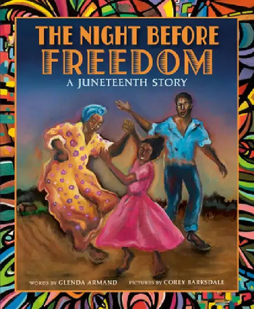 The Night Before Freedom: A Juneteenth Story by Glenda Armand