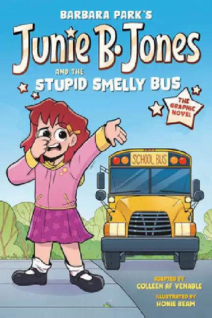 Junie B. Jones and the Stupid Smelly Bus: The Graphic Novel by Barbara Park