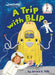 A Trip with Blip: A Seuss Studios Book by Jerrard K. Polk