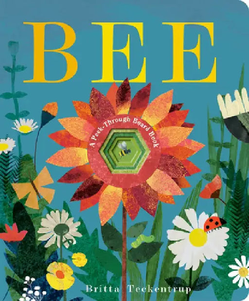 Bee: A Peek-Through Board Book by Britta Teckentrup