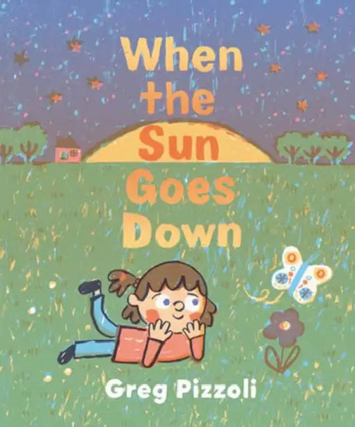 When the Sun Goes Down: A Bedtime Book by Greg Pizzoli