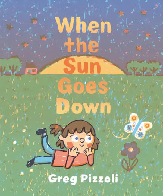 When the Sun Goes Down: A Bedtime Book by Greg Pizzoli