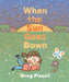 When the Sun Goes Down: A Bedtime Book by Greg Pizzoli