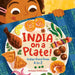 India on a Plate!: Indian Food from A to Z by Archana Sreenivasan
