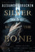 Silver in the Bone by Alexandra Bracken