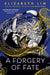 A Forgery of Fate by Elizabeth Lim