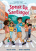 Speak Up, Santiago!: (A Hillside Valley Graphic Novel) by Julio Anta