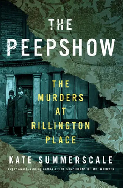 The Peepshow: The Murders at Rillington Place by Kate Summerscale