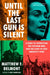 Until the Last Gun Is Silent: A Story of Patriotism, the Vietnam War, and the Fight to Save America's Soul by Matthew F. Delmont