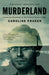 Murderland: Crime and Bloodlust in the Time of Serial Killers by Caroline Fraser