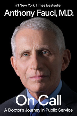 On Call: A Doctor's Journey in Public Service by Anthony S. Fauci