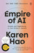Empire of AI: Dreams and Nightmares in Sam Altman's OpenAI by Karen Hao