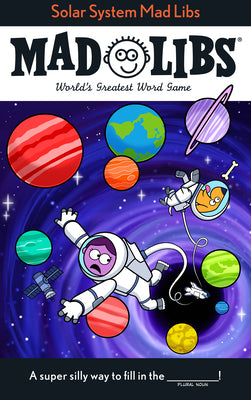 Solar System Mad Libs: World's Greatest Word Game by David Tierra