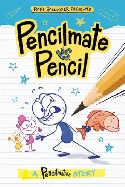 Pencilmate vs. Pencil: A Pencilmation Story by Steve Behling