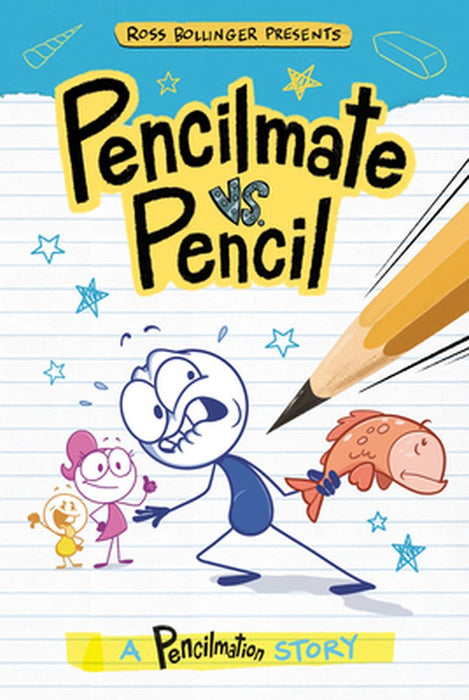 Pencilmate vs. Pencil: A Pencilmation Story by Steve Behling