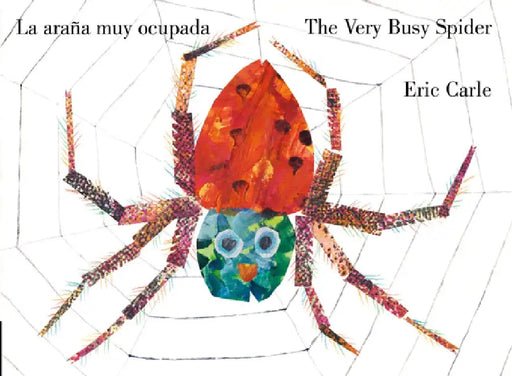 The Very Busy Spider/La Araña Muy Ocupada (Bilingual English-Spanish Edition) by Eric Carle