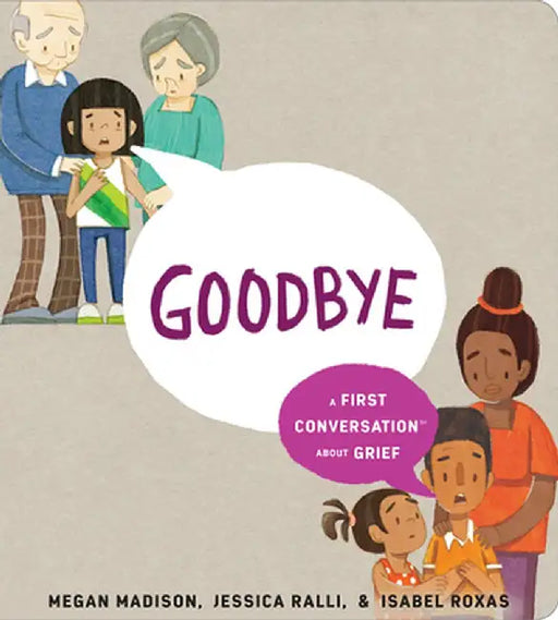 Goodbye: A First Conversation about Grief by Megan Madison