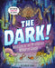 The Dark!: Wild Life in the Mysterious World of Caves by Lindsey Leigh