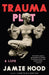 Trauma Plot: A Life by Jamie Hood
