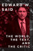 The World, the Text, and the Critic by Edward W. Said